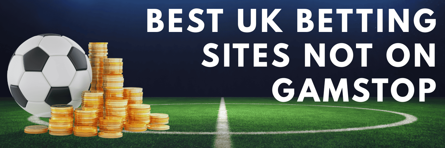 Exploring Bookies Not on GamStop Your Guide to Independent Betting Sites
